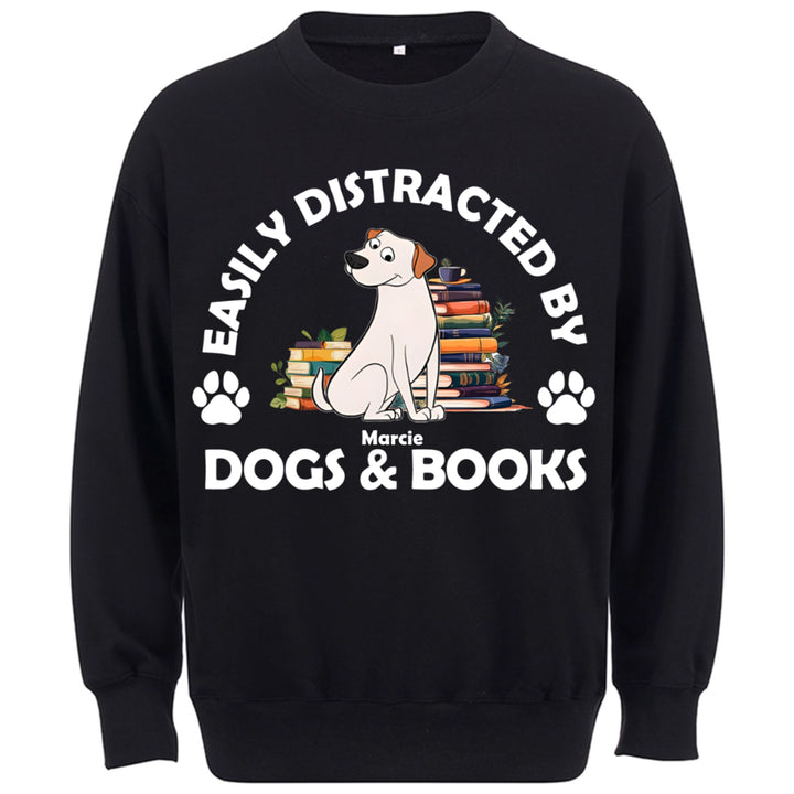 Easily Distracted By Dogs & Books - Personalized Custom Sweatshirt