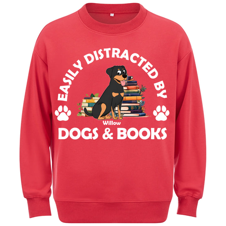 Easily Distracted By Dogs & Books - Personalized Custom Sweatshirt