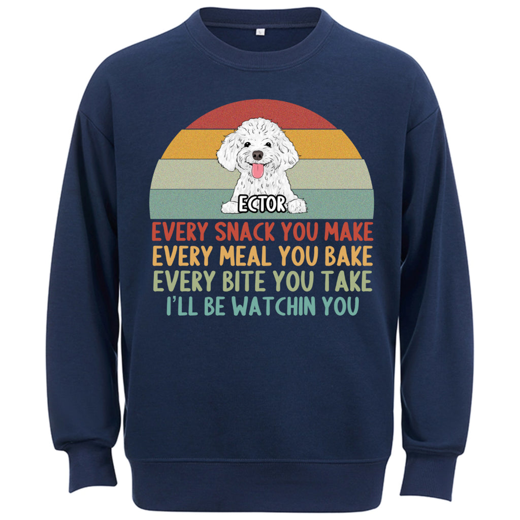 Every Snack You Make,......  I'll Be Watching You - Personalized Custom Sweatshirt