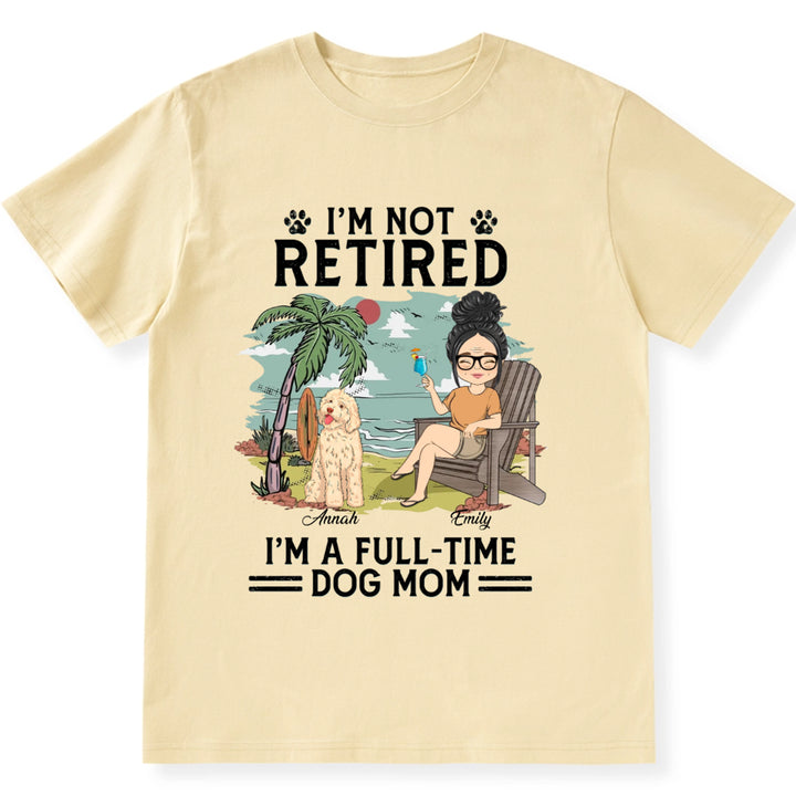 Full-time Dog Mom - Personalized Custom Unisex T-shirt