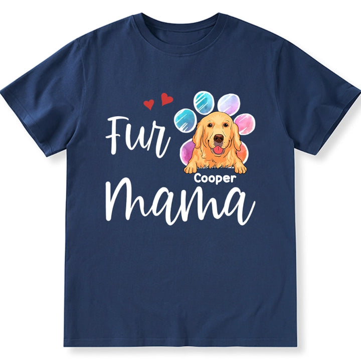 Fur Mama, Dog Mom - Personalized Custom Unisex T-Shirt