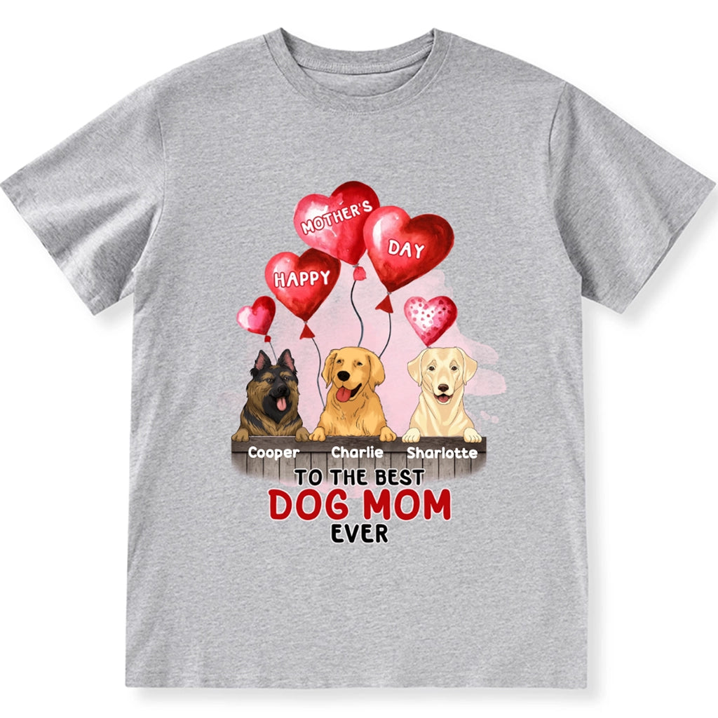 Gift for Mother's Day: Best Dog Mom Ever - Personalized Custom Unisex T-Shirt