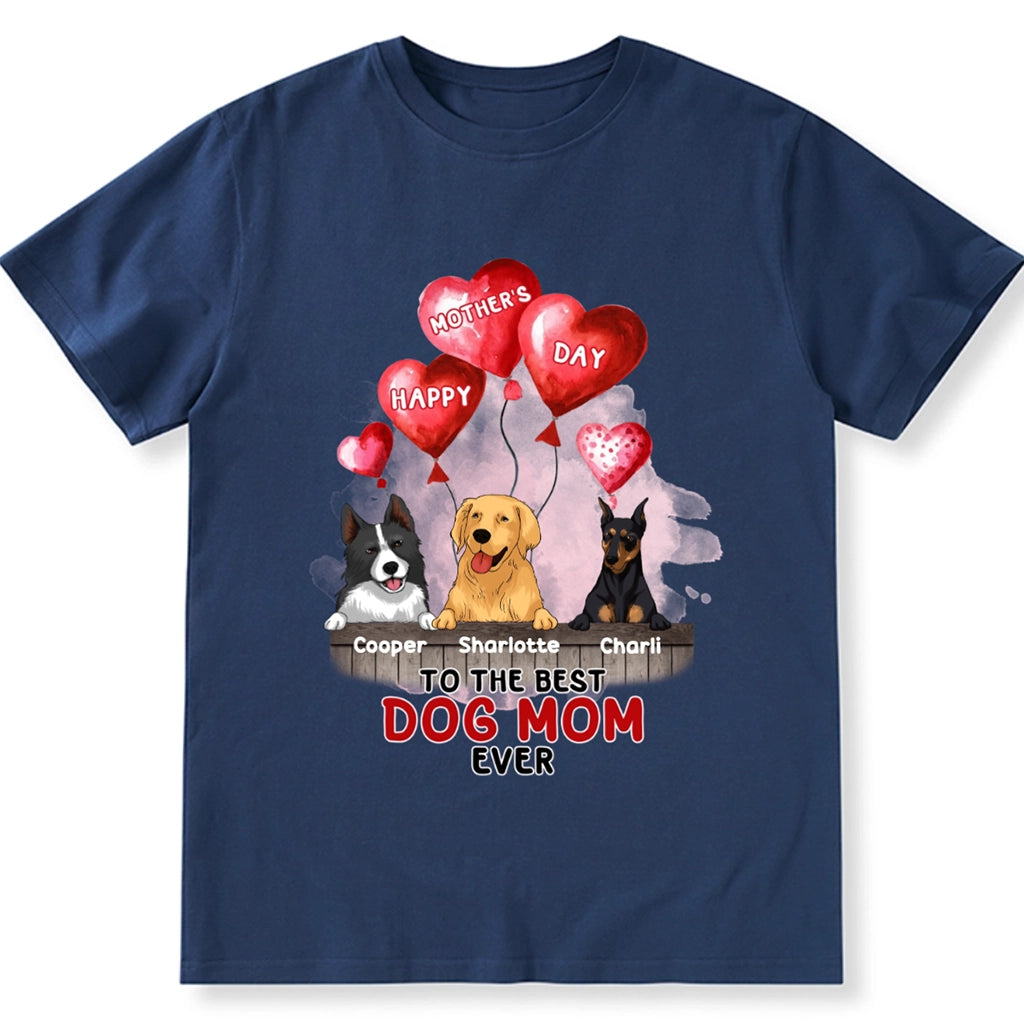 Gift for Mother's Day: Best Dog Mom Ever - Personalized Custom Unisex T-Shirt