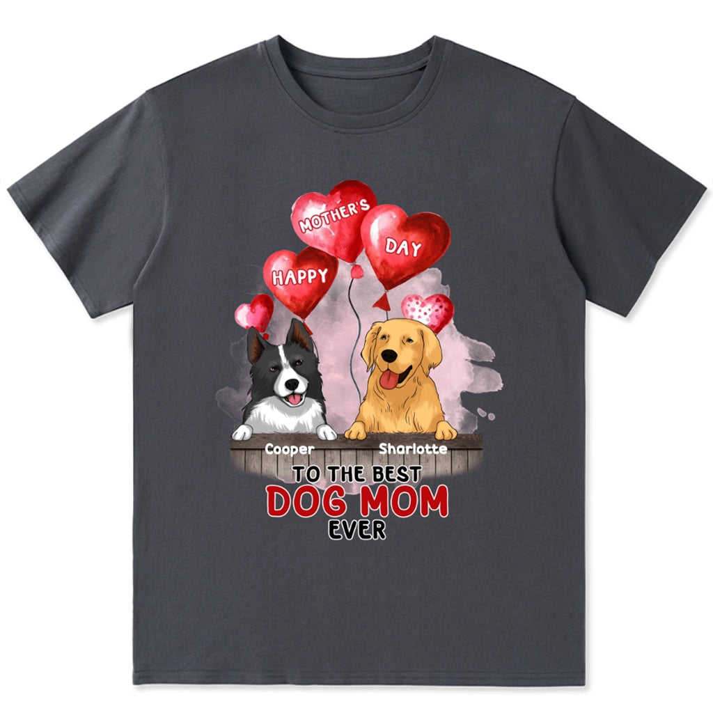 Gift for Mother's Day: Best Dog Mom Ever - Personalized Custom Unisex T-Shirt