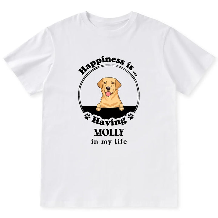 Happiness Is Having A Dog - Personalized Custom T-shirt