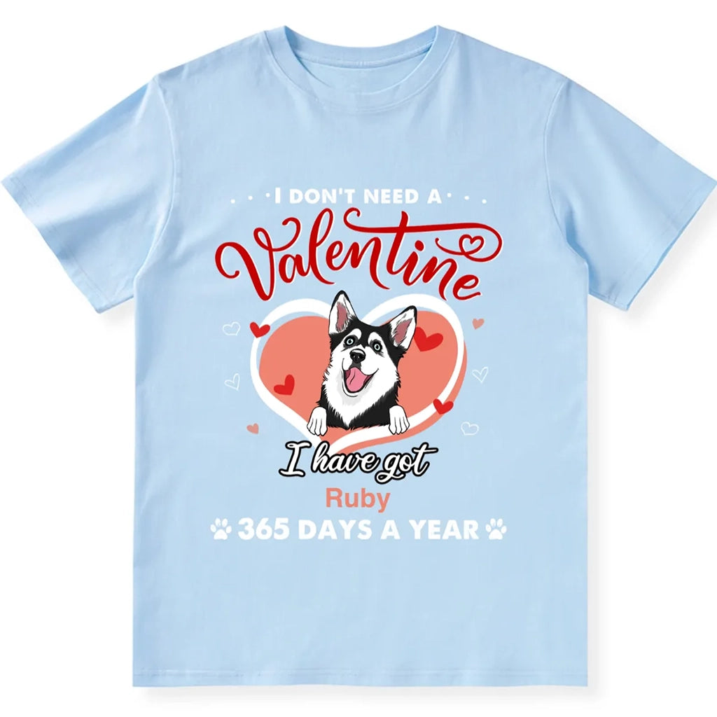 I Don't Need A Valentine - Personalized Custom Unisex T-shirt