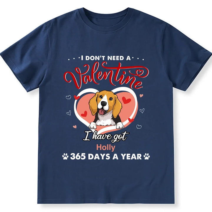 I Don't Need A Valentine - Personalized Custom Unisex T-shirt