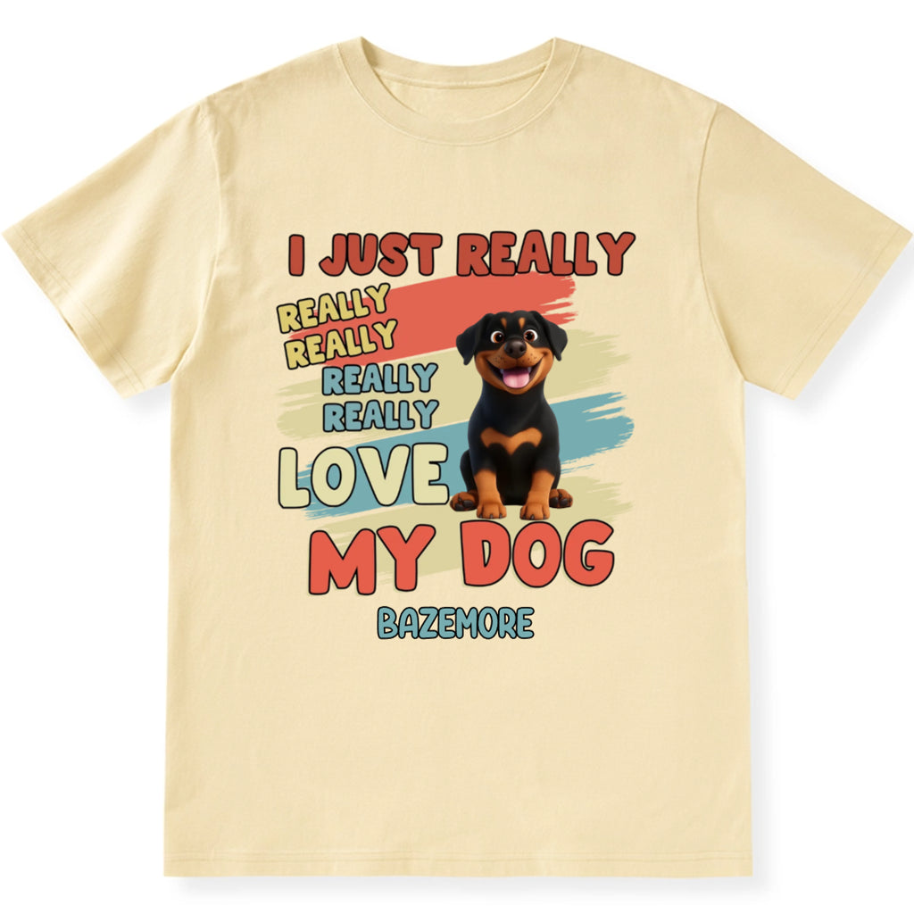 I Just Really Love My Dogs - Personalized Custom Unisex T-Shirt