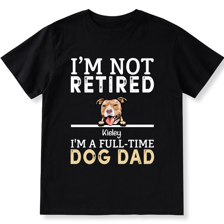 I'M A Full-Time Dog Dad - Personalized Custom Unisex T-shirt