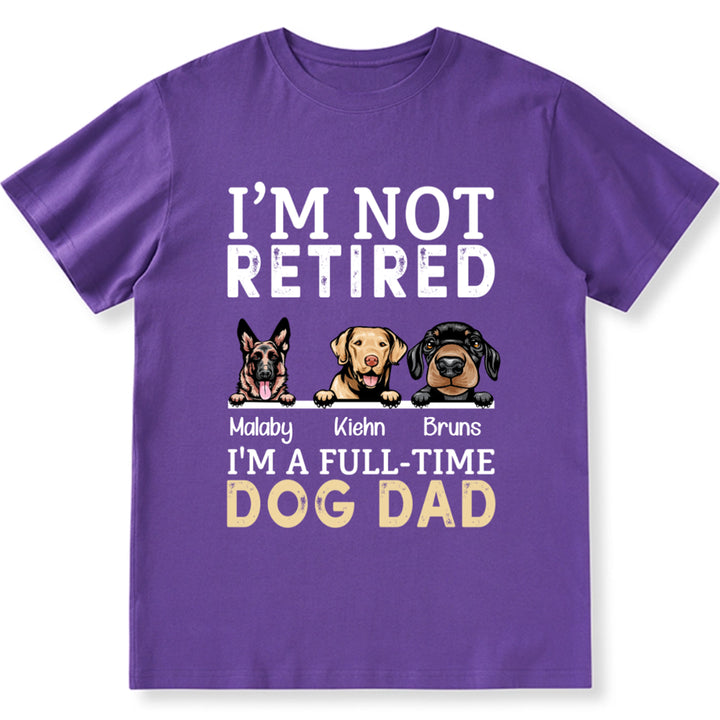 I'M A Full-Time Dog Dad - Personalized Custom Unisex T-shirt