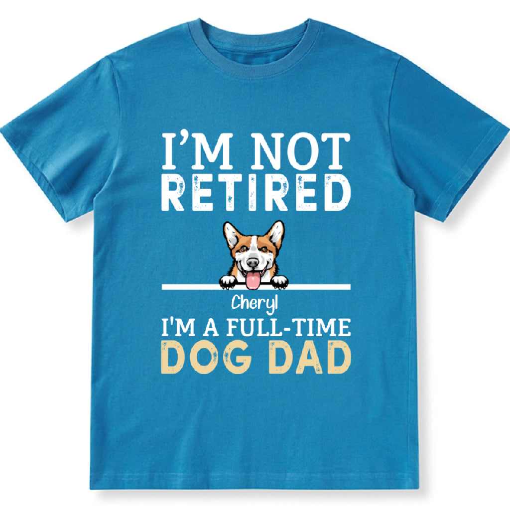 I'M A Full-Time Dog Dad - Personalized Custom Unisex T-shirt