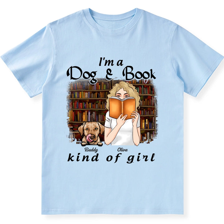 I'm A Dog And Book Kind Of Girl - Personalized Custom Unisex T-Shirt