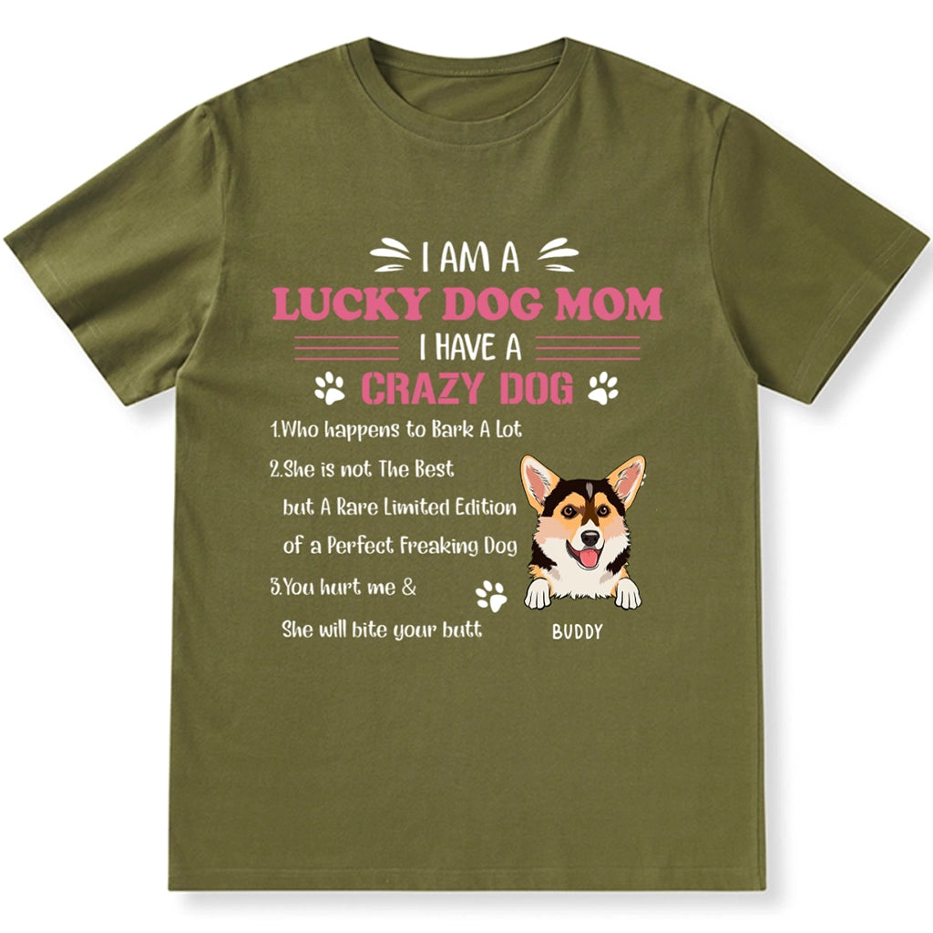 I'm A Lucky Dog Mom I Have A Crazy Dog - Personalized Custom Unisex T-shirt