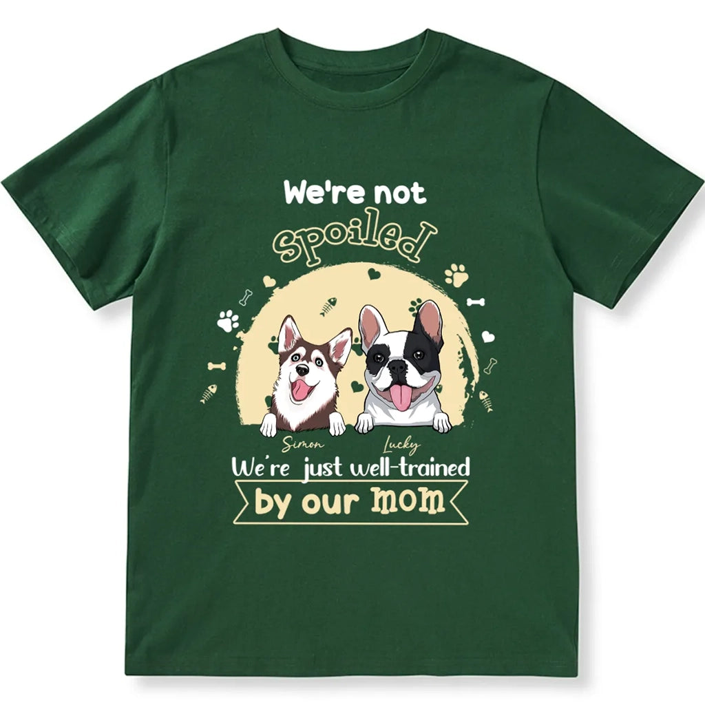 I'm Not Spoiled Dog - Personalized Custom Unisex T-shirt