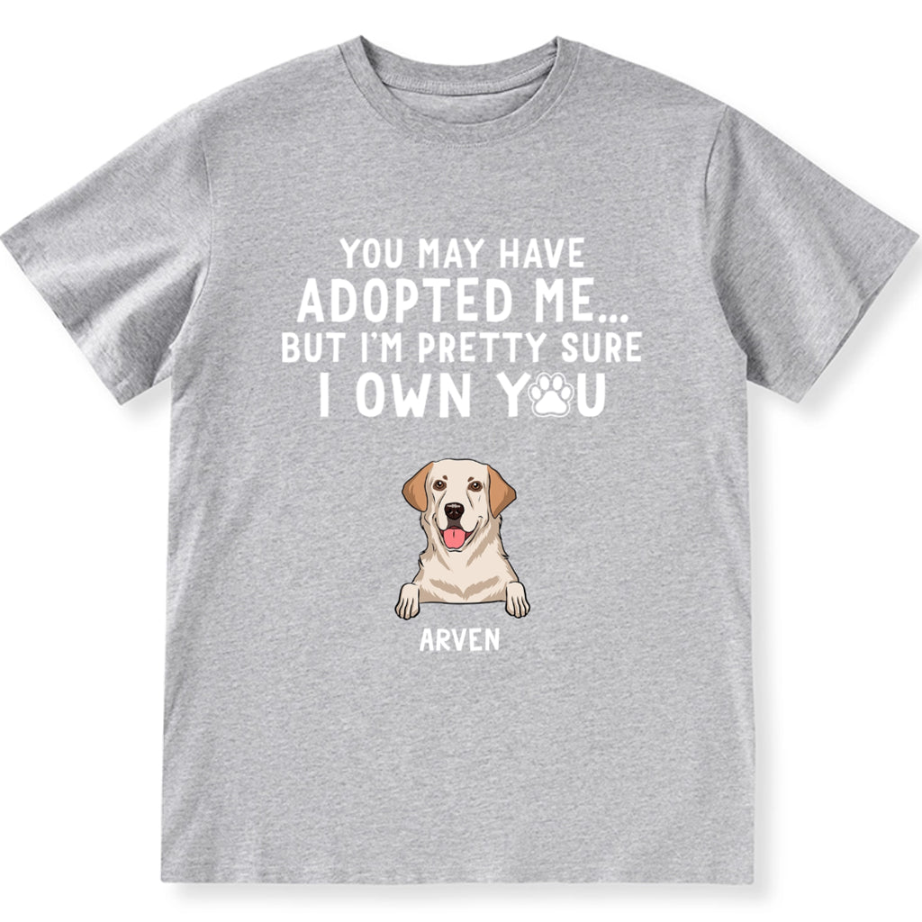 I'm Pretty Sure I Own You - Personalized Custom Unisex T-shirt Gift For Dog Lovers