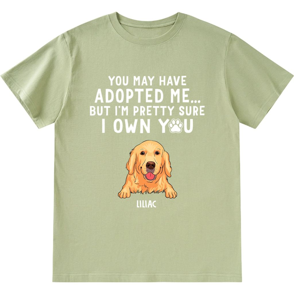 I'm Pretty Sure I Own You - Personalized Custom Unisex T-shirt Gift For Dog Lovers