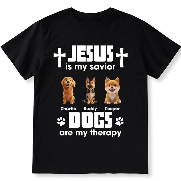 Jesus Is My Savior, Dogs Are My Therapy - Personalized Custom Unisex T-Shirt