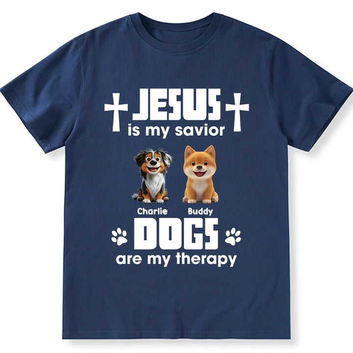 Jesus Is My Savior, Dogs Are My Therapy - Personalized Custom Unisex T-Shirt