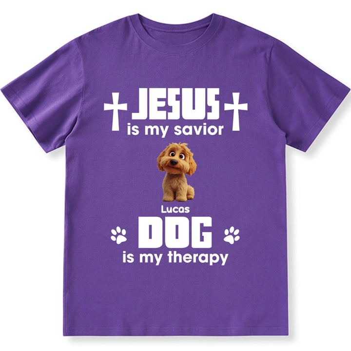 Jesus Is My Savior, Dogs Are My Therapy - Personalized Custom Unisex T-Shirt