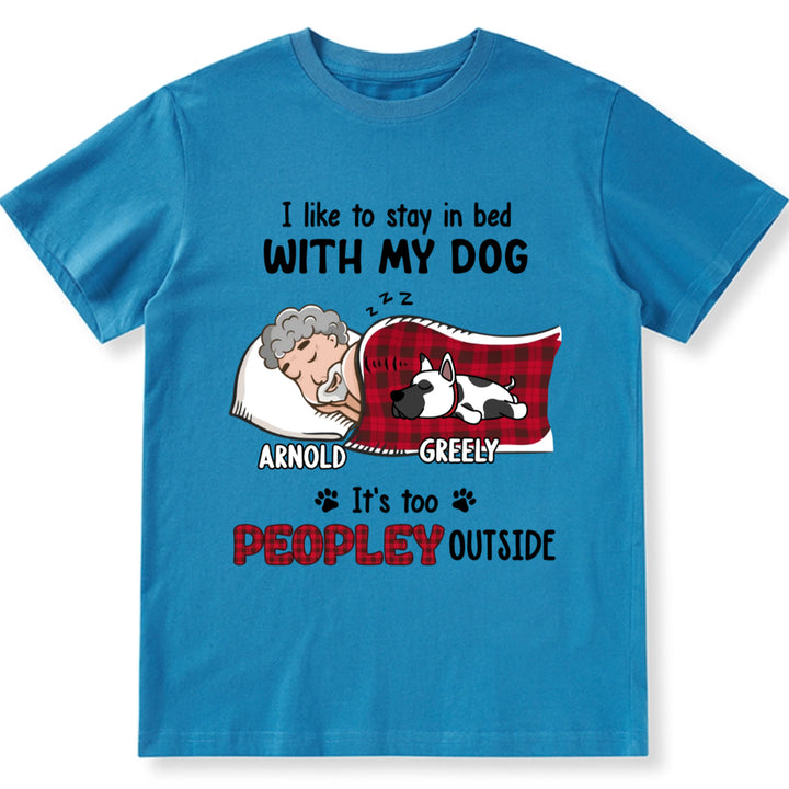 Like To Stay In Bed - Personalized Custom Unisex T-shirt