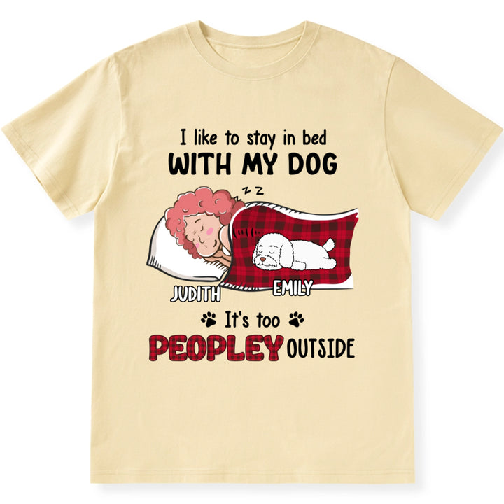 Like To Stay In Bed - Personalized Custom Unisex T-shirt