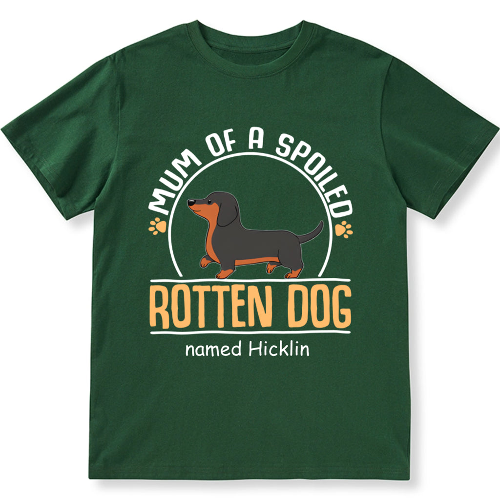 Mom Of A Spoiled Rotten Dog - Personalized Custom Unisex T-Shirt