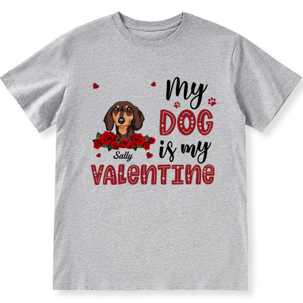 My Dog Is My Valentine With A Rose - Personalized Custom Unisex T-shirt