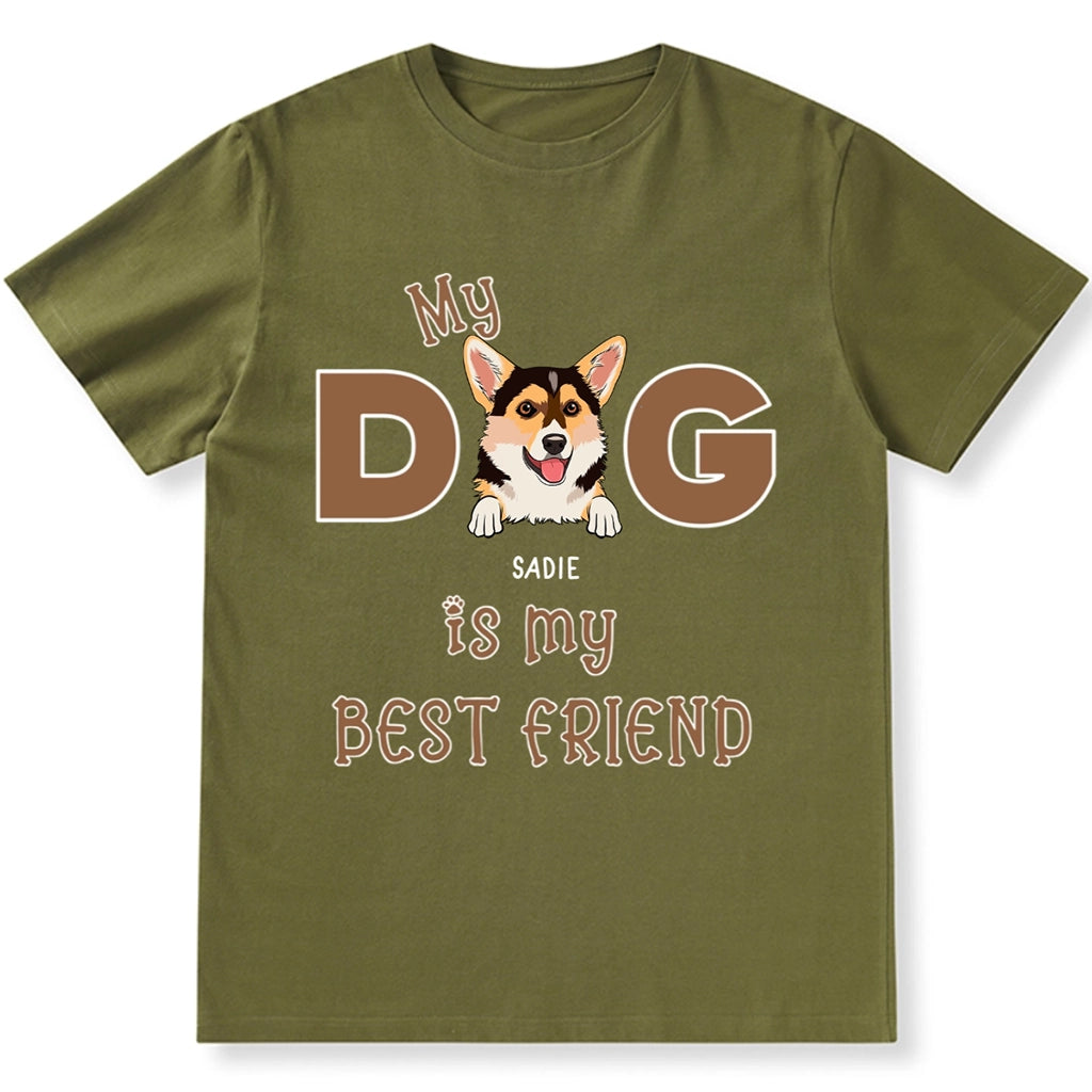 My Dog Is My Best Friend - Personalized Custom Unisex T-shirt