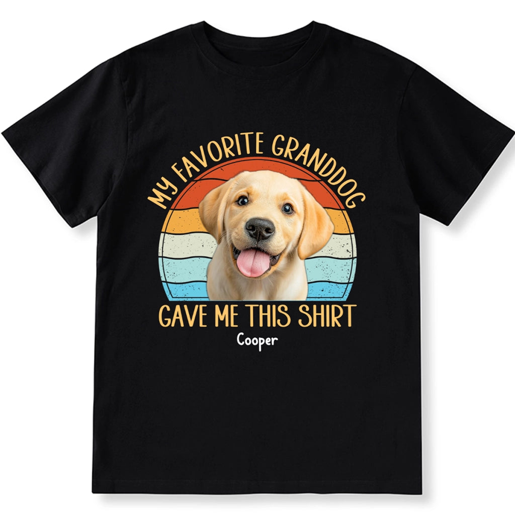 My Granddog Gave Me This Shirt - Personalized Custom Unisex T-Shirt