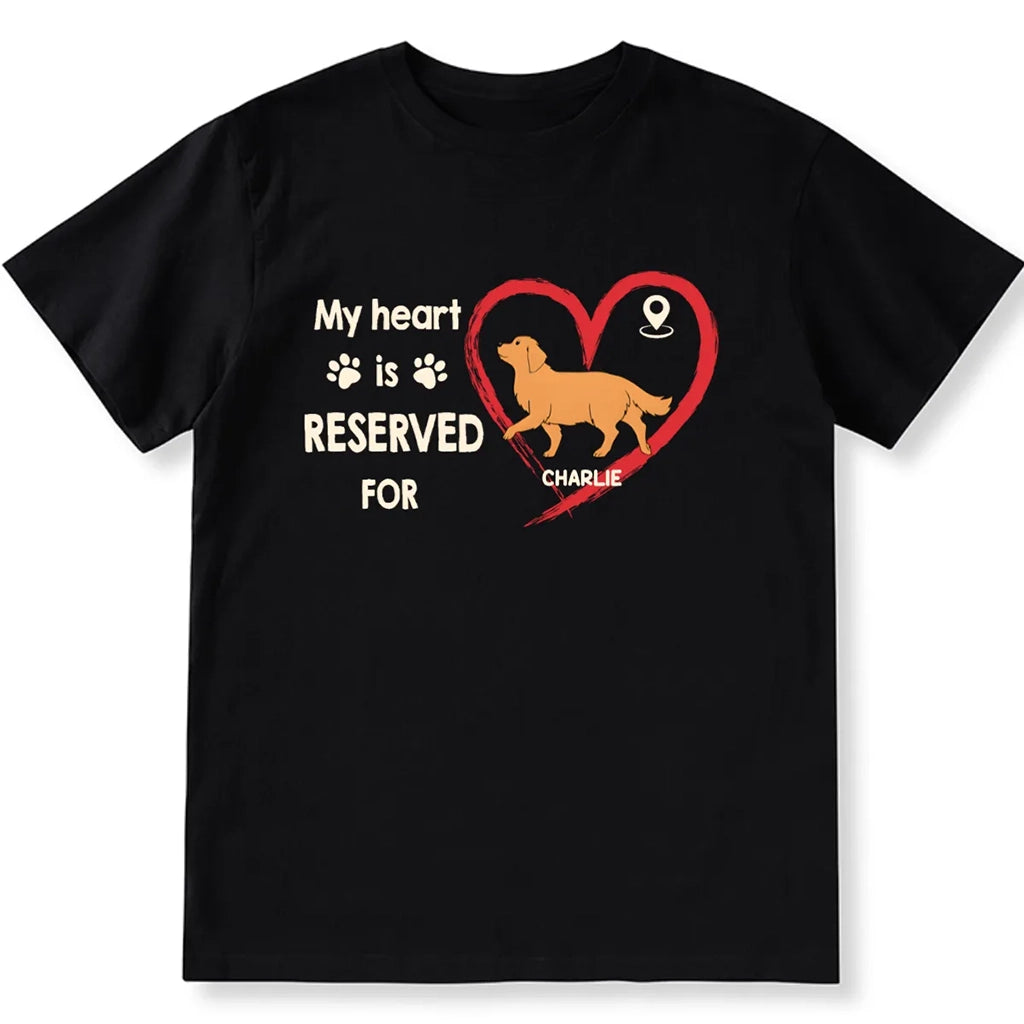 My Heart Is Reserved For You - Personalized Custom Unisex T-shirt