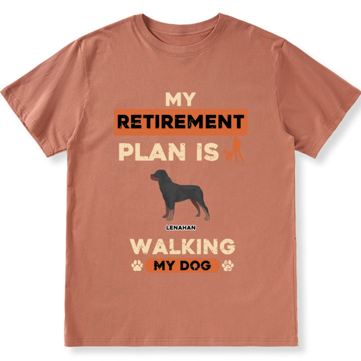 My Retirement Plan Is Walking My Dog - Personalized Custom Unisex T-shirt