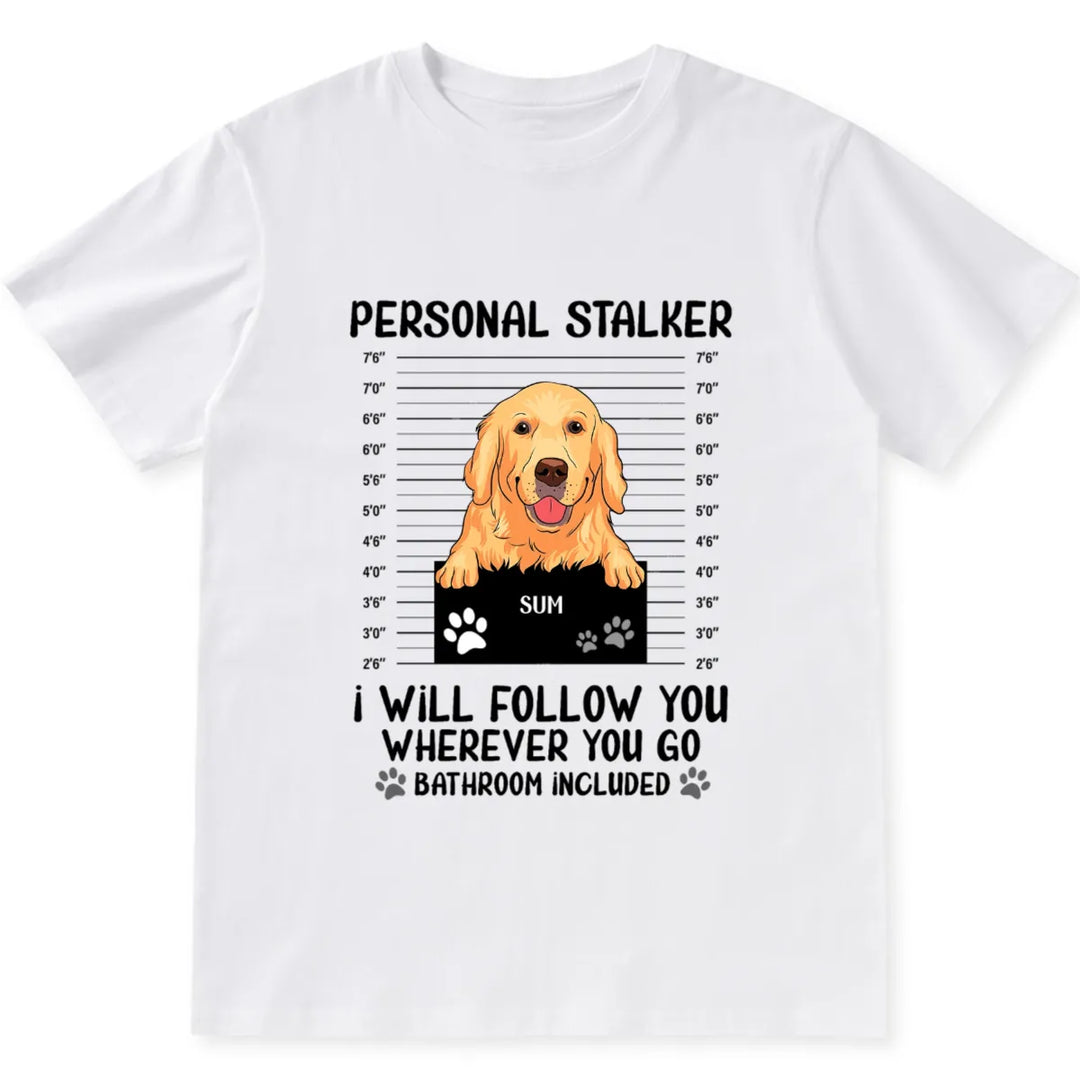 Personal Stalker - Personalized Custom Unisex T-shirt