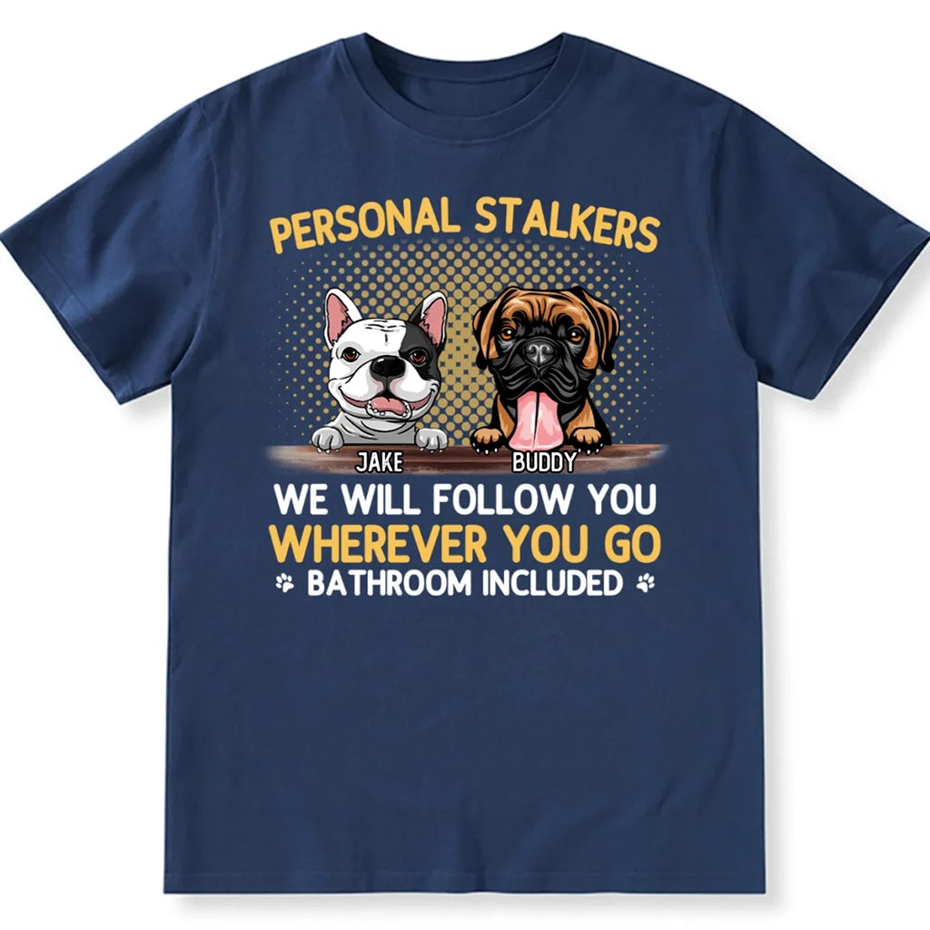 Personal Stalkers We Will Follow You Wherever You Go - Personalized Custom Unisex T-shirt