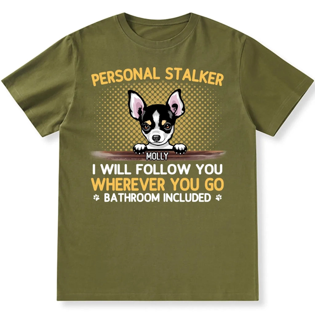 Personal Stalkers We Will Follow You Wherever You Go - Personalized Custom Unisex T-shirt