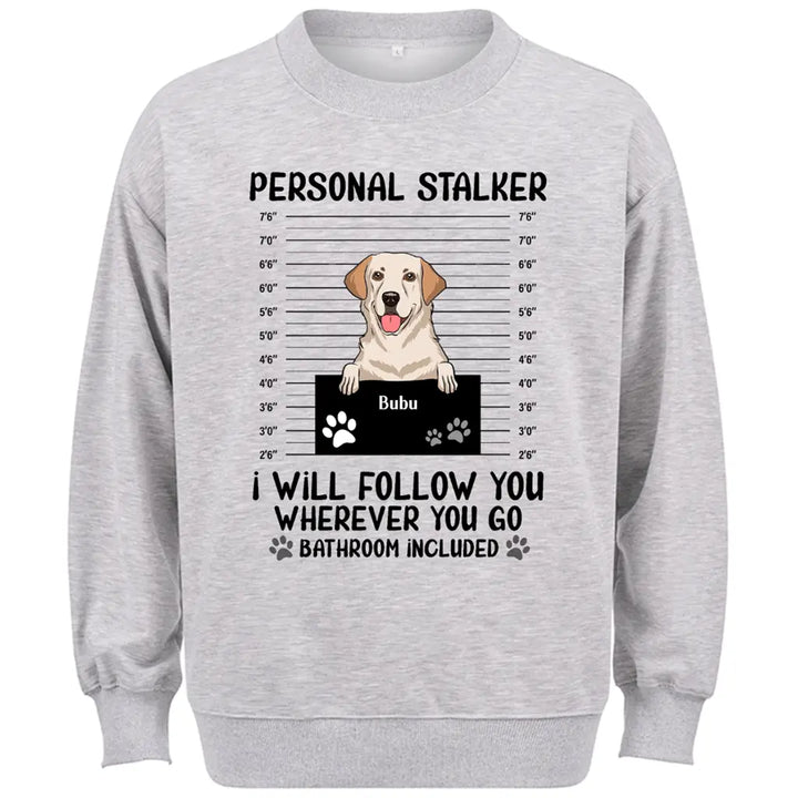 Personal Stalker - Personalized Custom Sweatshirt