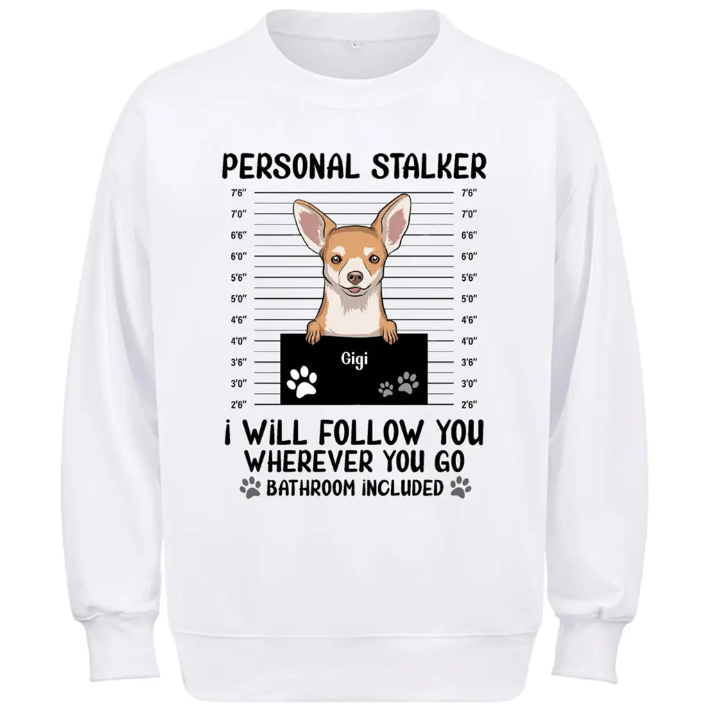 Personal Stalker - Personalized Custom Sweatshirt