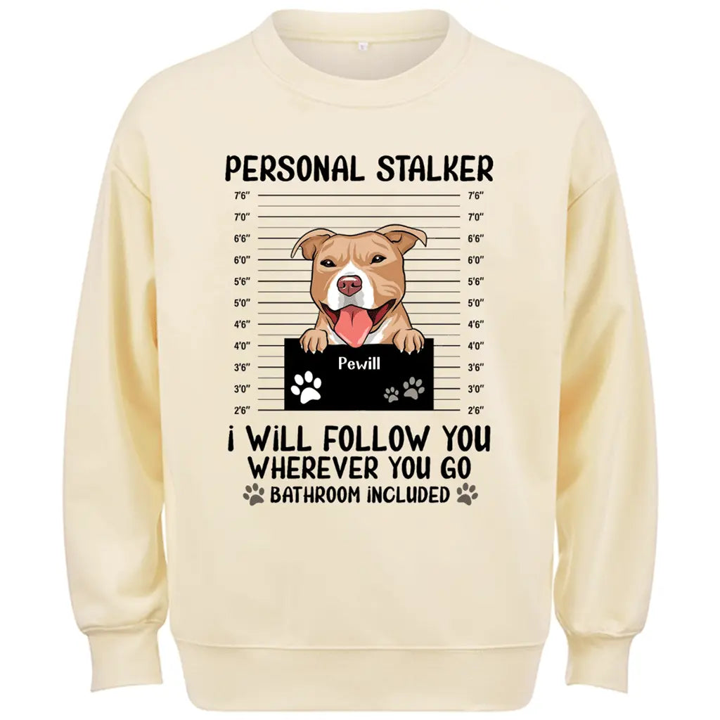 Personal Stalker - Personalized Custom Sweatshirt