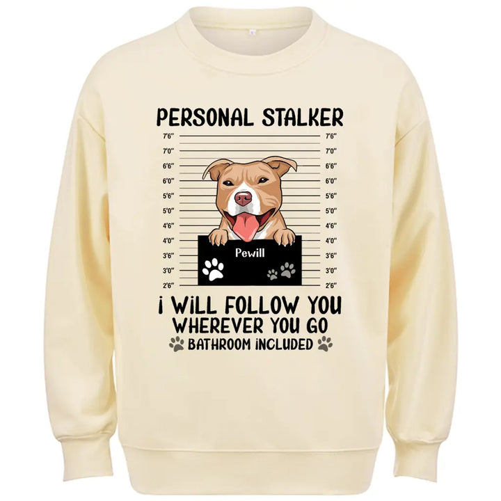 Personal Stalker - Personalized Custom Sweatshirt