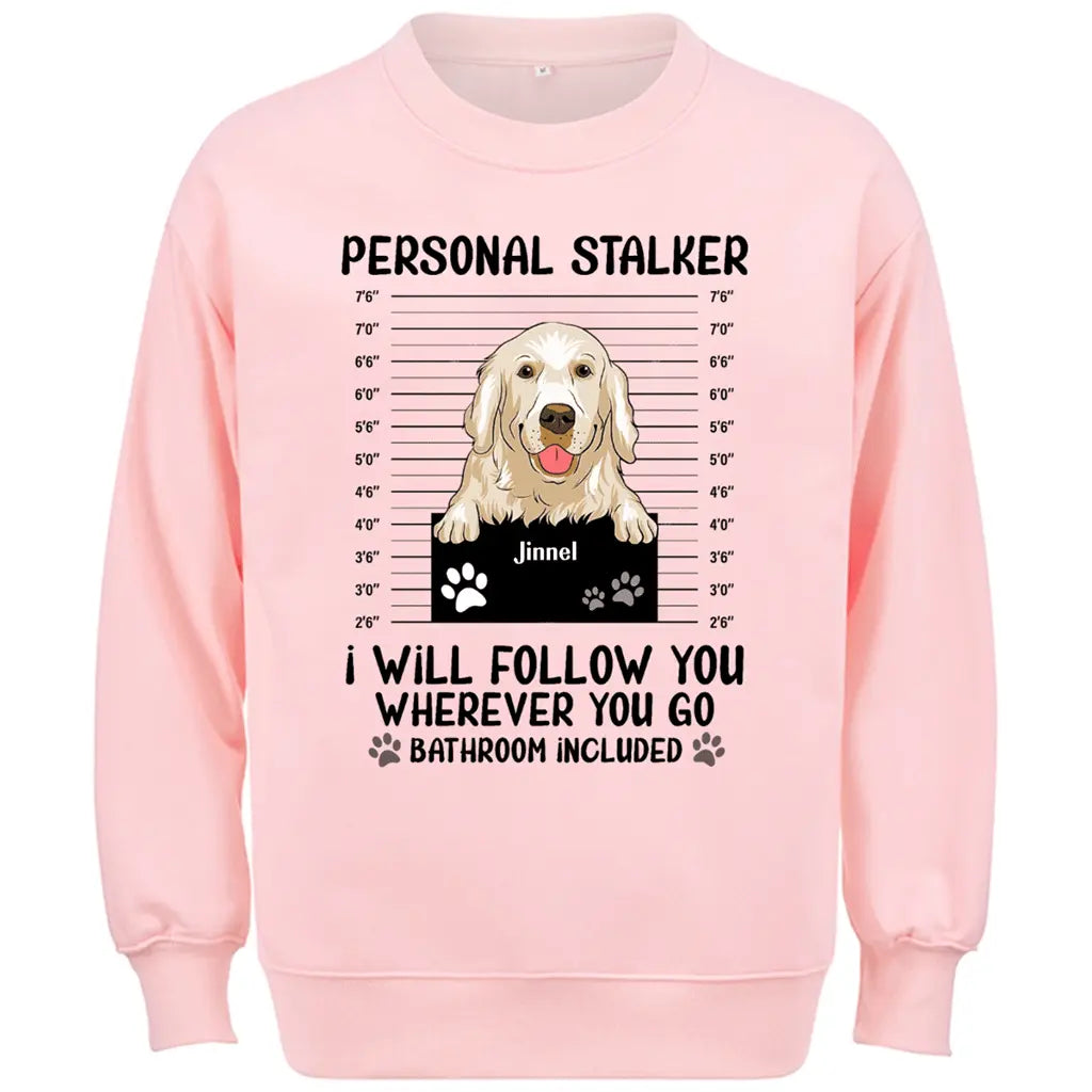 Personal Stalker - Personalized Custom Sweatshirt