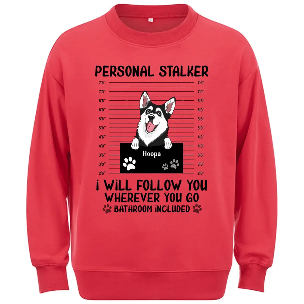 Personal Stalker - Personalized Custom Sweatshirt