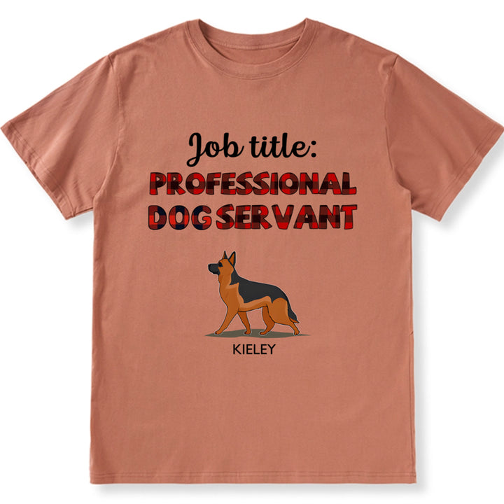 Professional Dog Servant - Personalized Custom Unisex T-shirt