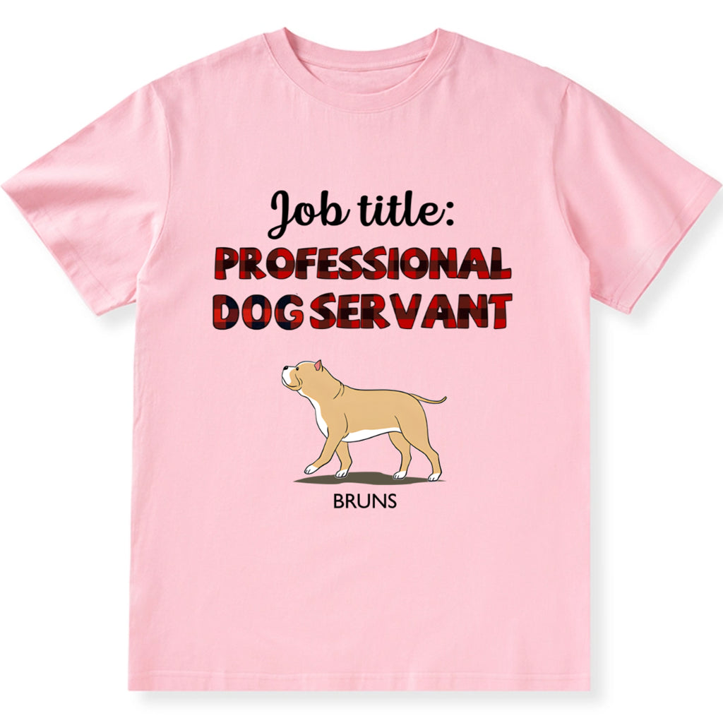 Professional Dog Servant - Personalized Custom Unisex T-shirt