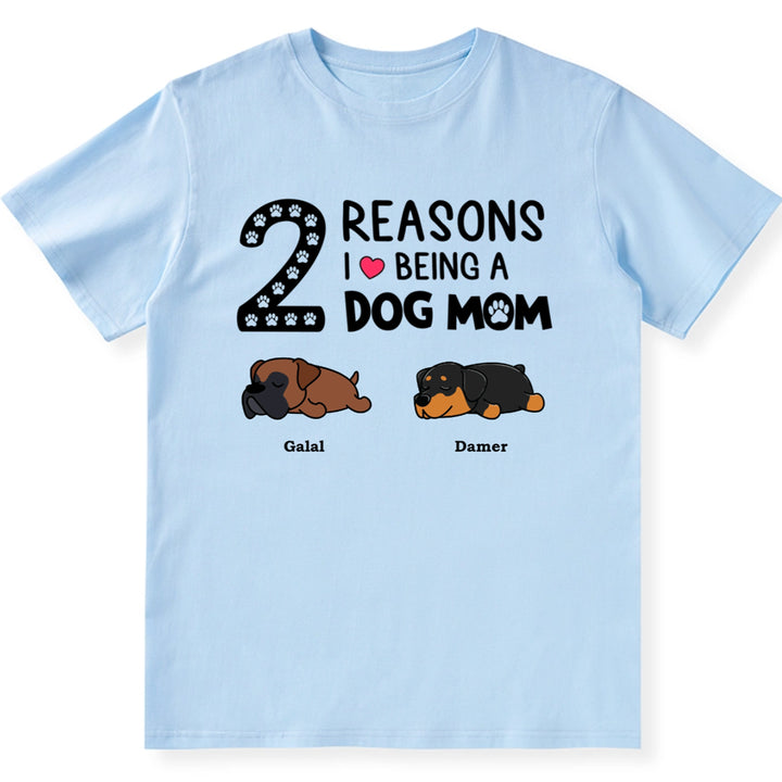 Reasons I Love Being A Dog Mom - Personalized Custom Unisex T-Shirt