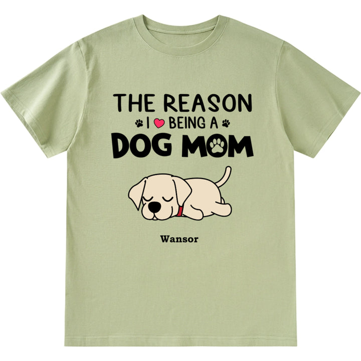 Reasons I Love Being A Dog Mom - Personalized Custom Unisex T-Shirt