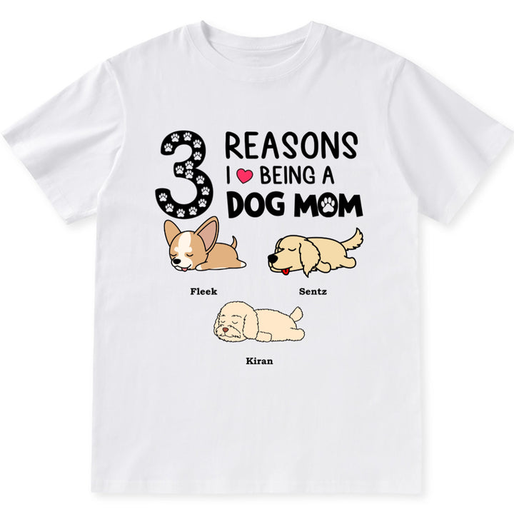 Reasons I Love Being A Dog Mom - Personalized Custom Unisex T-Shirt