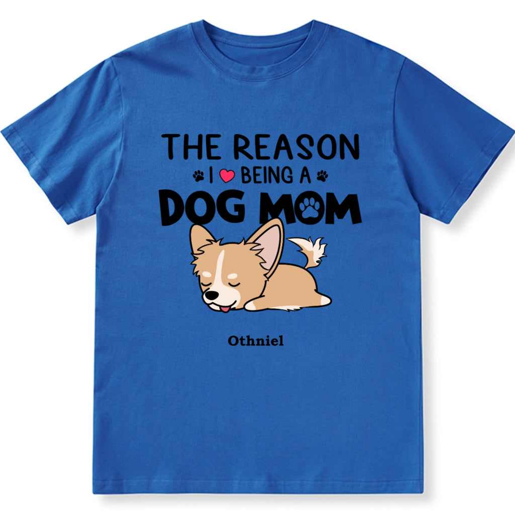 Reasons I Love Being A Dog Mom - Personalized Custom Unisex T-Shirt