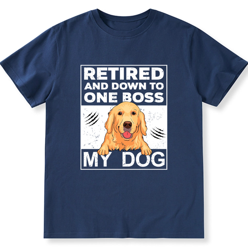 Retired Down To My Dog - Personalized Custom Unisex T-shirt