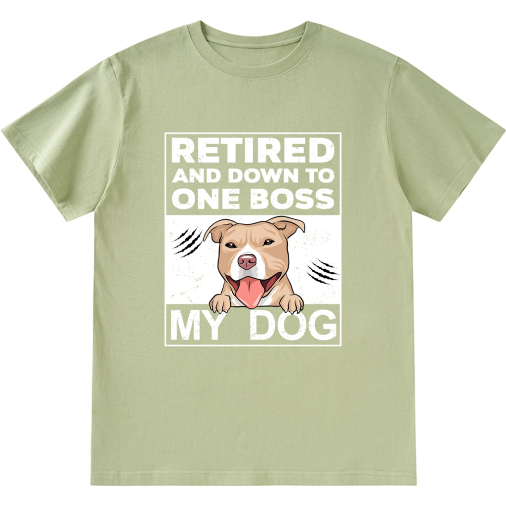 Retired Down To My Dog - Personalized Custom Unisex T-shirt