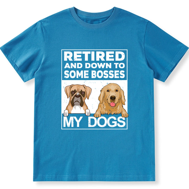 Retired Down To My Dog - Personalized Custom Unisex T-shirt