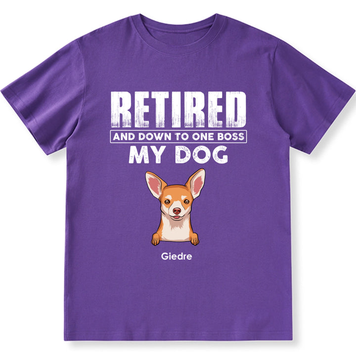 Retired Down To One Boss - Personalized Custom Unisex T-shirt